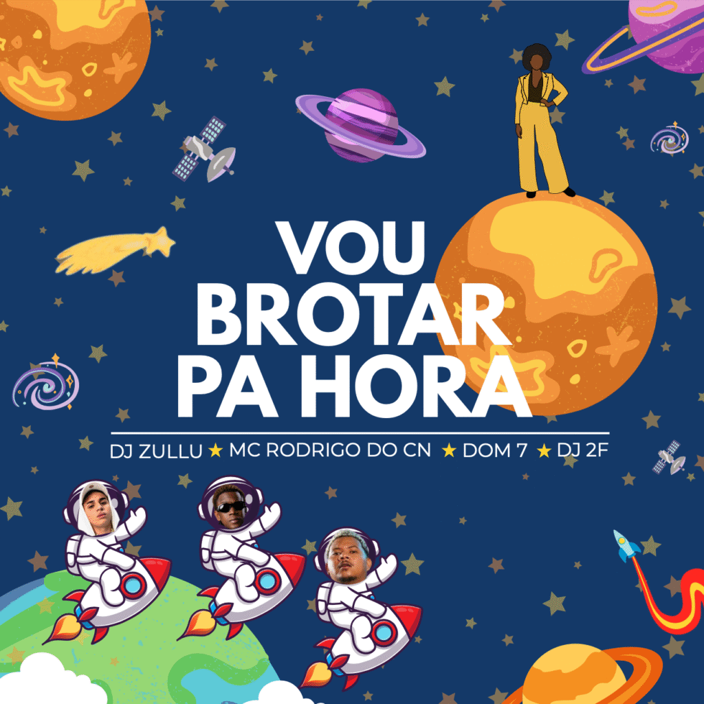 DJ Zullu, MC Rodrigo do CN e Dom7 Lançam o Novo Single "Vou Brotar Pa Hora"
