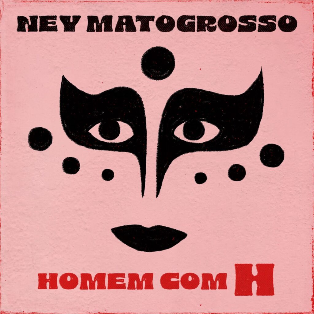 Ney Matogrosso Lança “Homem com H”: Releituras Poderosas de Clássicos Brasileiros