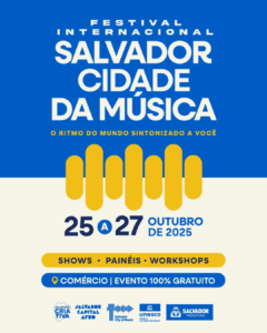 Festival Internacional Salvador Cidade da Música celebra 10 anos do título da UNESCO com shows, intercâmbios e celebração da força criativa da capital baiana