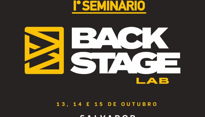 1º Seminário Backstage Lab acontece em Salvador