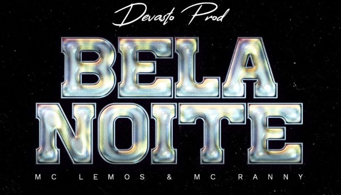 Devasto se une a MC Ranny e MC Lemos no lançamento do single "Bela Noite" nas plataformas digitais