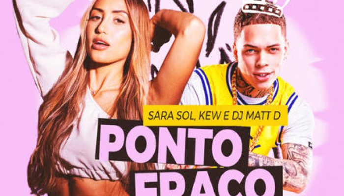 Sara Sol se une a KEW e DJ Matt D no novo single “Ponto Fraco”