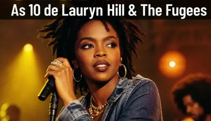Veja como 10 músicas essenciais de lauryn hill e dos fugees